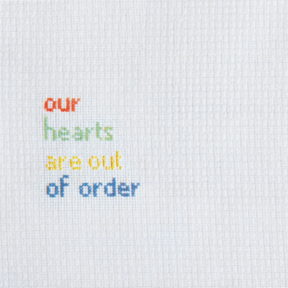 Our hearts are out of order embroidery